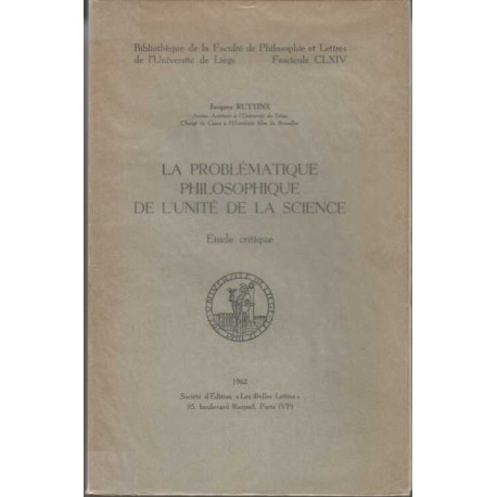 La Problématique philosophique de l'unité de la science : étude...