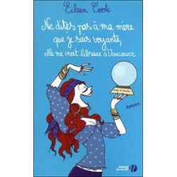 Ne dites pas à ma mère que je suis voyante elle me croit libraire...