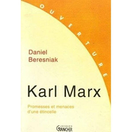 Karl Marx - Promesses et menaces d'une étincelle
