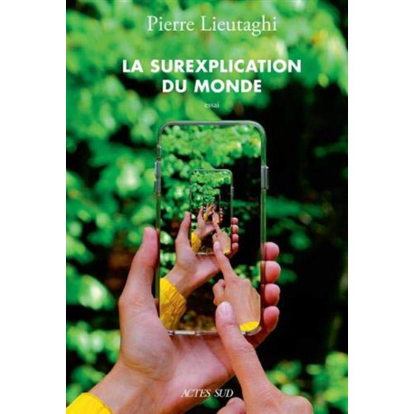 La Surexplication du monde: Un aide-mémoire pour les Temps d'après
