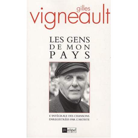 Les gens de mon pays : L'intégrale des chansons enregistrées par...