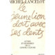Le jeune lion dort avec ses dents: Génies et faussaires de la...