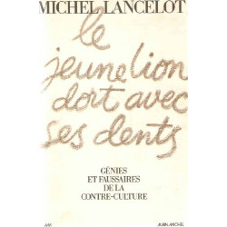 Le jeune lion dort avec ses dents: Génies et faussaires de la...