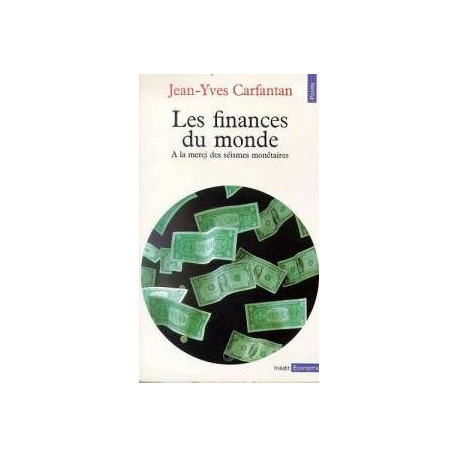 Les Finances Du Monde A La Merci Des Seismes Monetaires