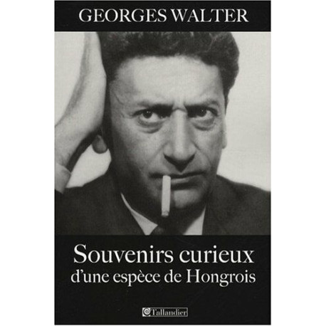 Souvenirs curieux d'une espèce de Hongrois