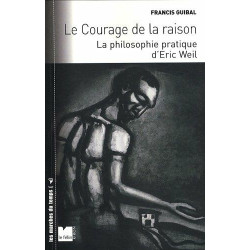 Le courage de la raison : La philosophie pratique d'Eric Weil