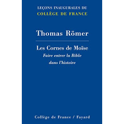 Les Cornes de Moïse: Faire entrer la Bible dans l'histoire