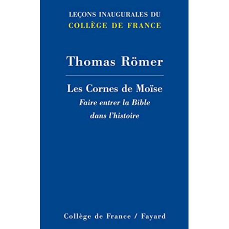Les Cornes de Moïse: Faire entrer la Bible dans l'histoire