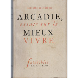 Arcadie essais sur le mieux vivre