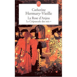 La rose d'Anjou (Le crépuscule des rois tome 1)