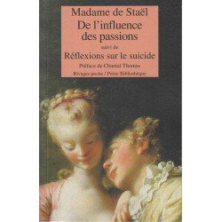 De l'influence des passions suivi de reflexions sur le suicide