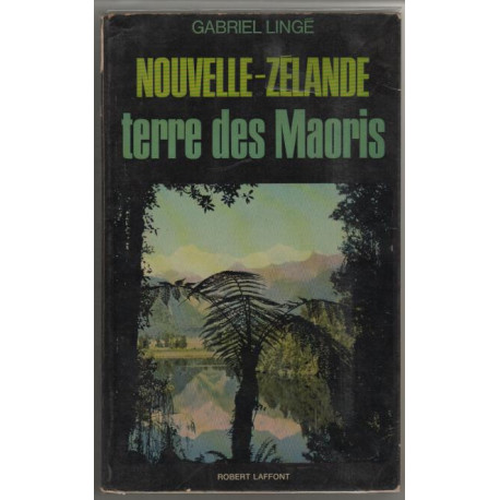 Nouvelle-Zélande terre des Maoris