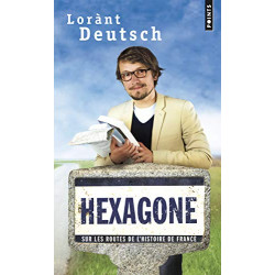 Hexagone. Sur les routes de l'histoire de France