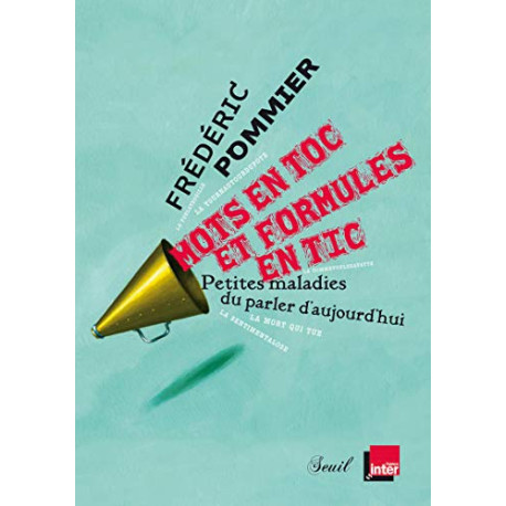 Mots en toc et formules en tic. Petites maladies du parler...