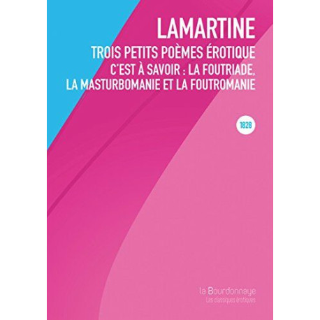 Trois petits poèmes érotiques : C'est à savoir : La foutriade la...
