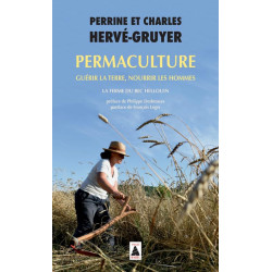 Permaculture: Guérir la terre nourrir les hommes