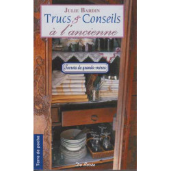 Trucs et conseils à l'ancienne : Astuces pour bien-vivre et...