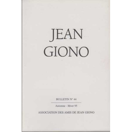 Association des amis de jean giono numero 44 automne hiver 95