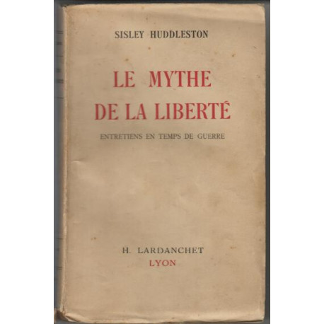 Le Mythe de la liberté : Entretiens en temps de guerre....
