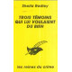 Trois témoins qui lui voulaient du bien