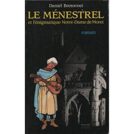 Le Menestrel et l'enigme Notre-Dame-de-Moret