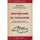 LA MEDITERRANEE et LES PUISSANCES. Depuis l'ouverture jusqu'à la...