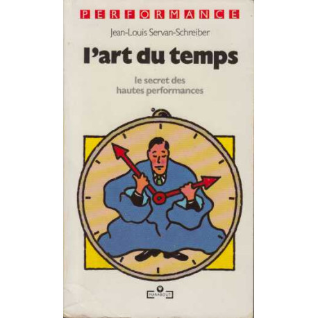 L' Art du temps. Le secret des hautes performances