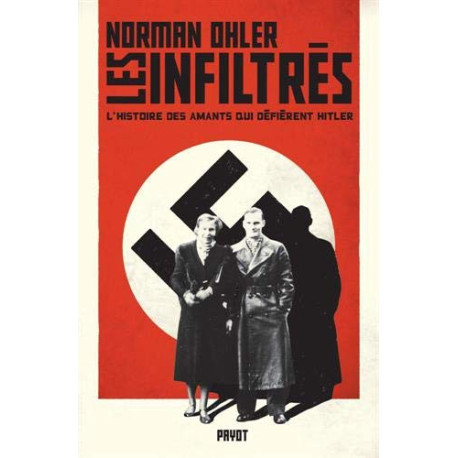 Les infiltrés: L'histoire des amants qui défièrent Hitler