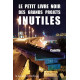 Le Petit Livre noir des grands projets inutiles