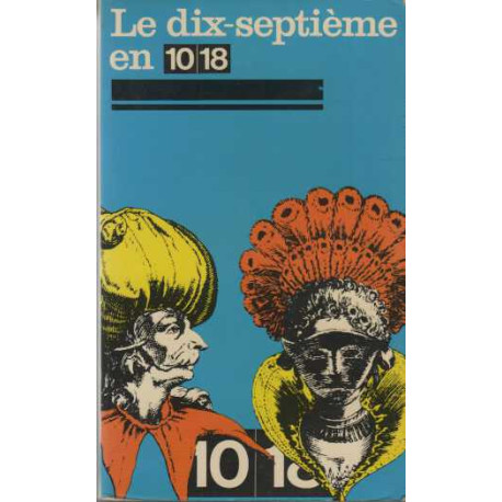 Le xviie en 10-18 / textes litteraires français