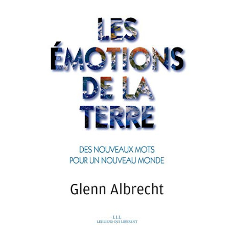 Les émotions de la Terre: Des nouveaux mots pour un nouveau monde