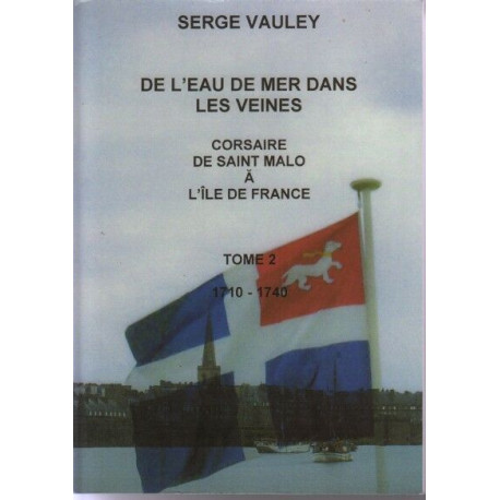 De l'eau de mer dans les veines tome 2 corsaire de Saint Malo a...