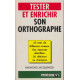 Tester et enrichir son orthographe