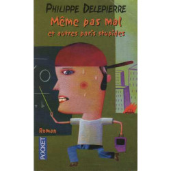 Même pas mal : Et autres paris stupides