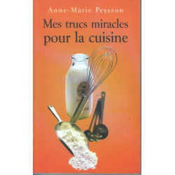 Mes trucs miracles pour la cuisine