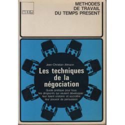LES TECHNIQUES DE LA NEGOCIATION Guide pratique pour tous les...