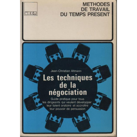 LES TECHNIQUES DE LA NEGOCIATION Guide pratique pour tous les...
