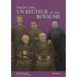 Un recteur en son royaume - Fanch Couer prêtre et paysan 1875-1960