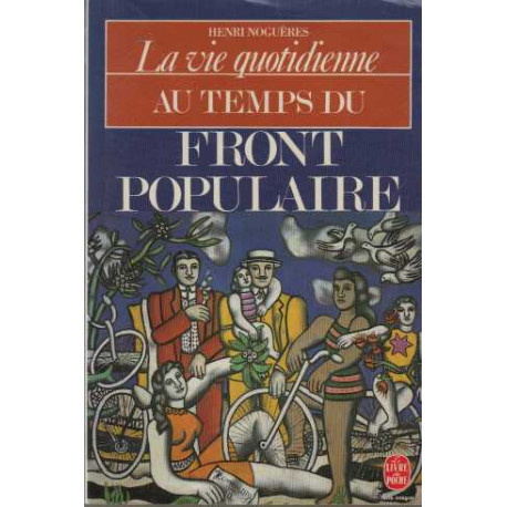 La vie quotidienne en France au temps du front populaire / 1935-1938