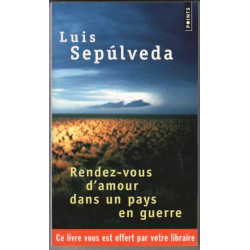 Rendez-vous d'amour dans un pays en guerre. Et autres histoires récits
