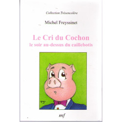Le cri du cochon le soir au-dessus du caillebotis