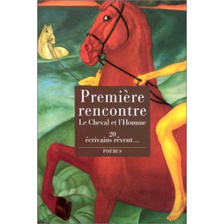 Première rencontre : Le Cheval et l'homme face à face : 20...