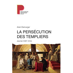La persécution des Templiers: Journal (1307-1314)