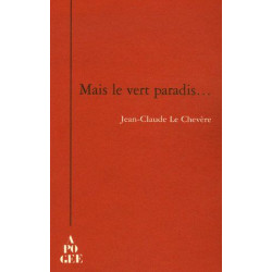 Mais le vert paradis