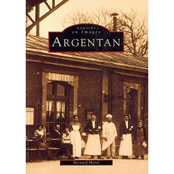 ARGENTAN: Mémoire en Images