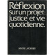 Reflexion sur un projet: justice et vie quotidienne