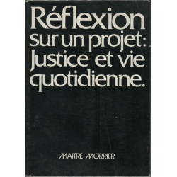 Reflexion sur un projet: justice et vie quotidienne