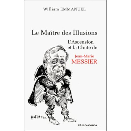 Le Maître des illusions : L'Ascension et la chute de Jean-Marie...
