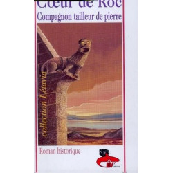 Coeur de Roc compagnon tailleur de pierre