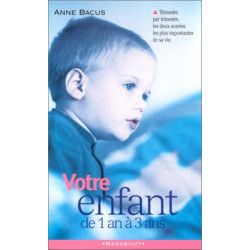 Votre enfant de 1 a 3 ans
